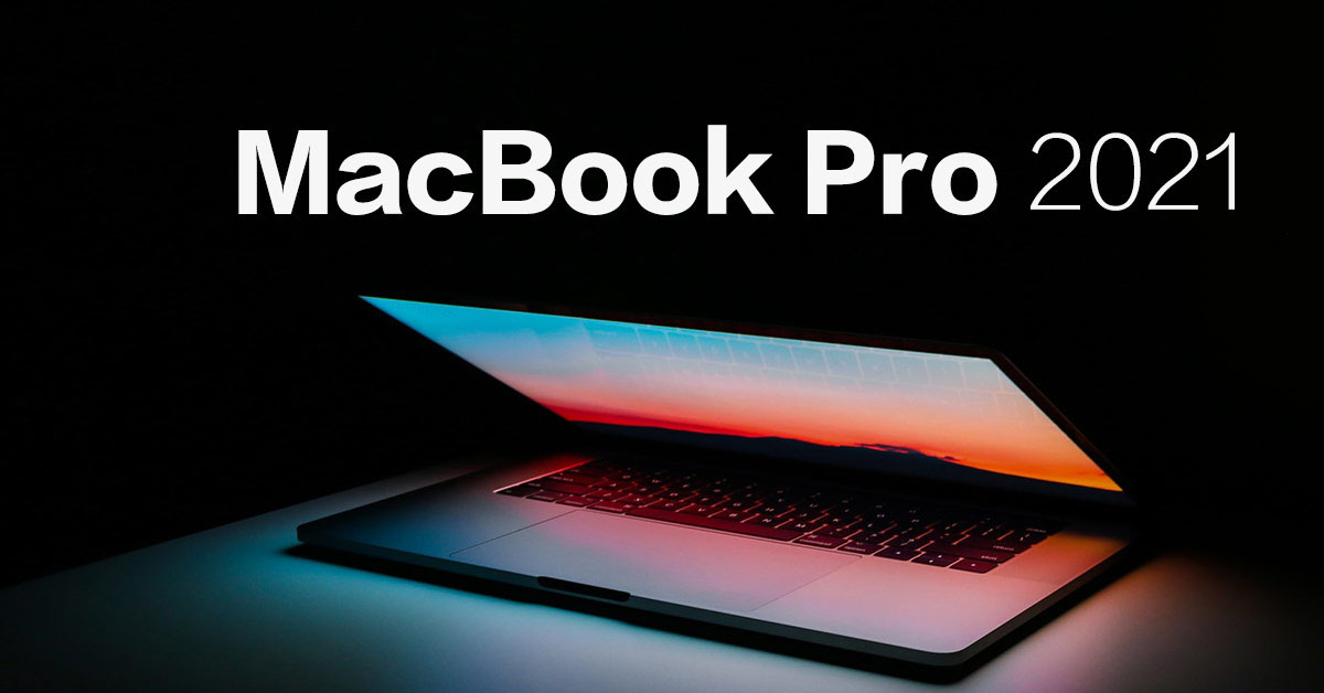 MacBook Pro 2021 có thể trang bị chip Apple M1X, ra mắt vào Thu này
